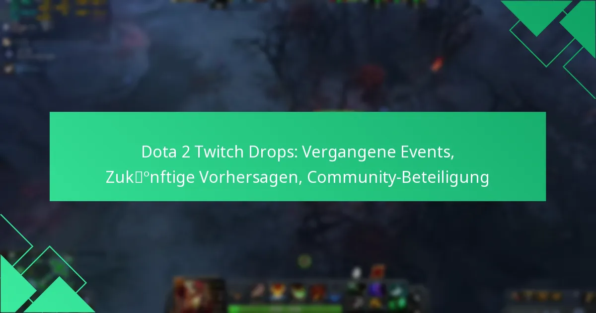 Dota 2 Twitch Drops: Vergangene Events, Zukünftige Vorhersagen, Community-Beteiligung