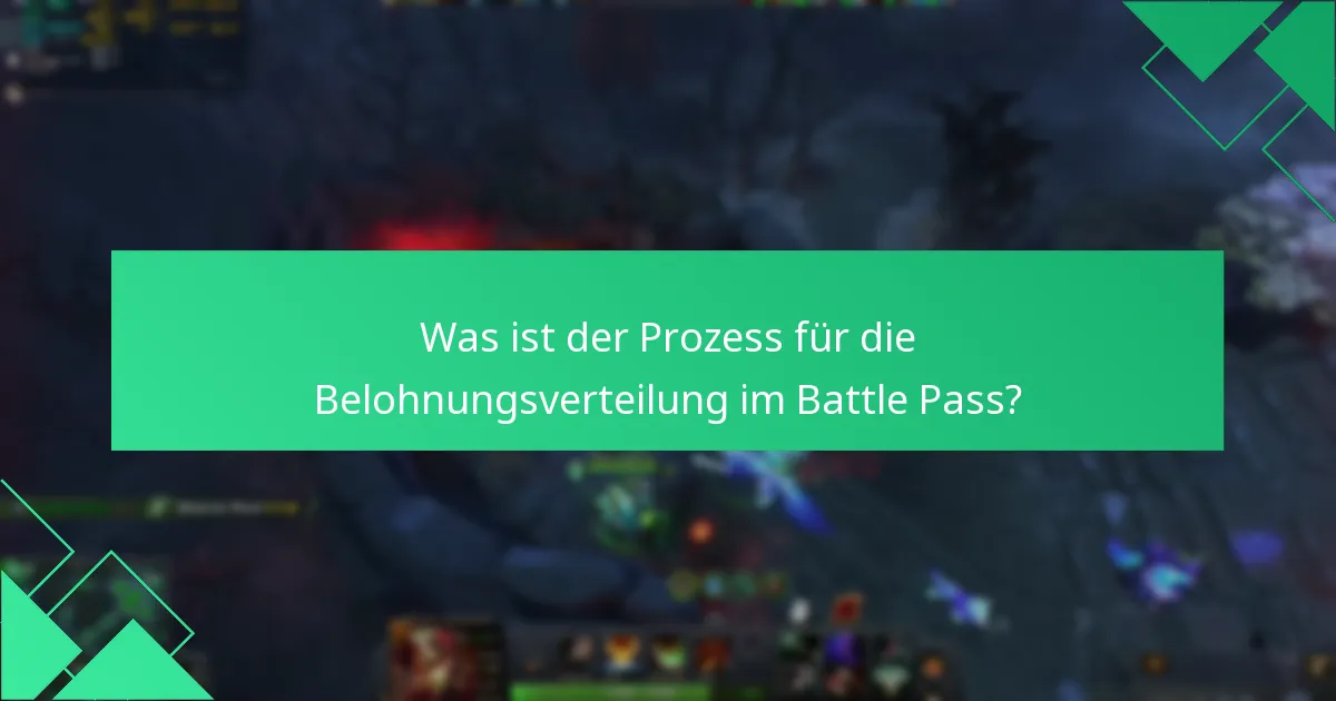 Was ist der Prozess für die Belohnungsverteilung im Battle Pass?