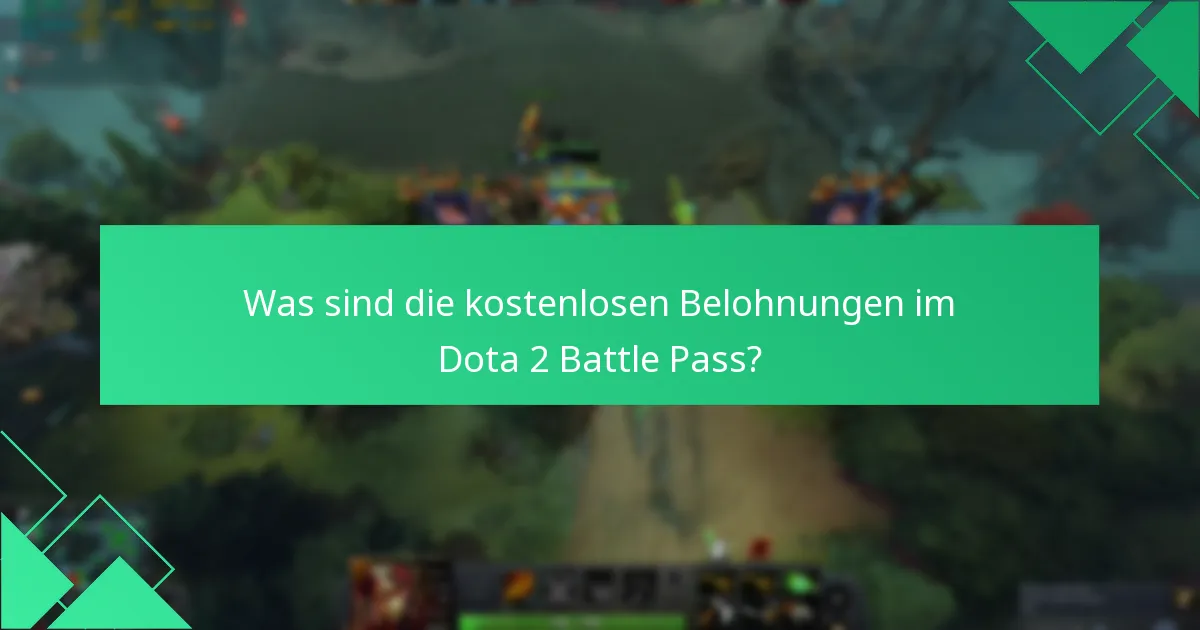 Was sind die kostenlosen Belohnungen im Dota 2 Battle Pass?