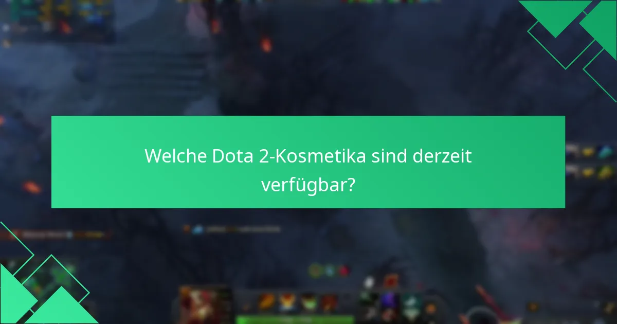 Welche Dota 2-Kosmetika sind derzeit verfügbar?