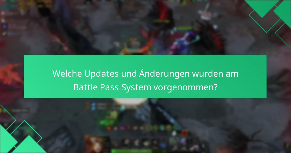 Welche Updates und Änderungen wurden am Battle Pass-System vorgenommen?