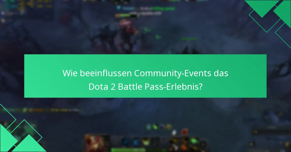 Wie beeinflussen Community-Events das Dota 2 Battle Pass-Erlebnis?