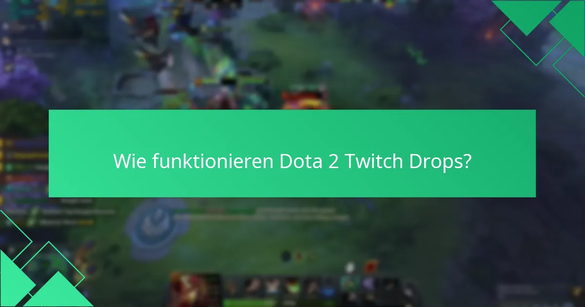 Wie funktionieren Dota 2 Twitch Drops?