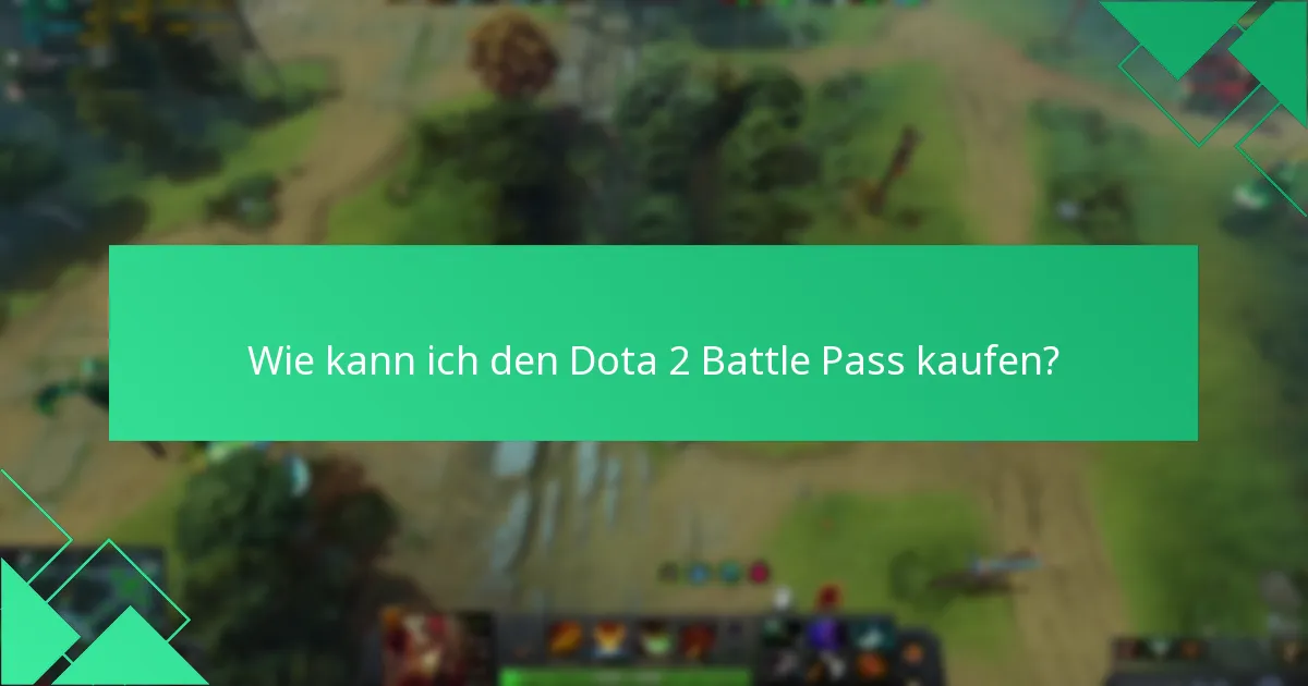 Wie kann ich den Dota 2 Battle Pass kaufen?