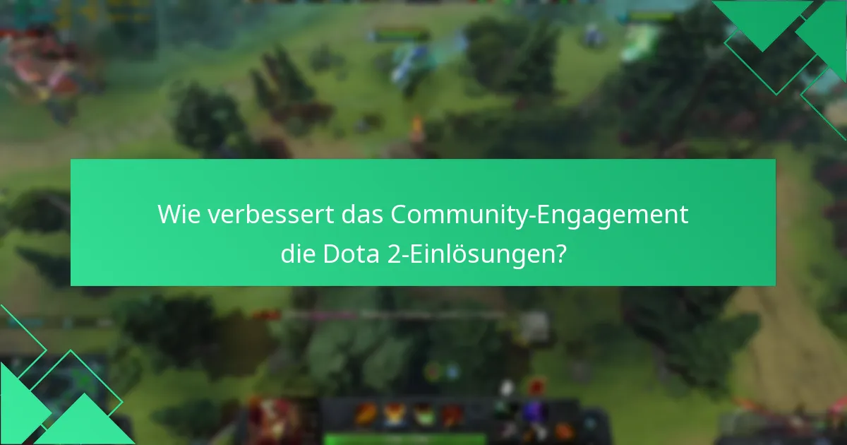 Wie verbessert das Community-Engagement die Dota 2-Einlösungen?