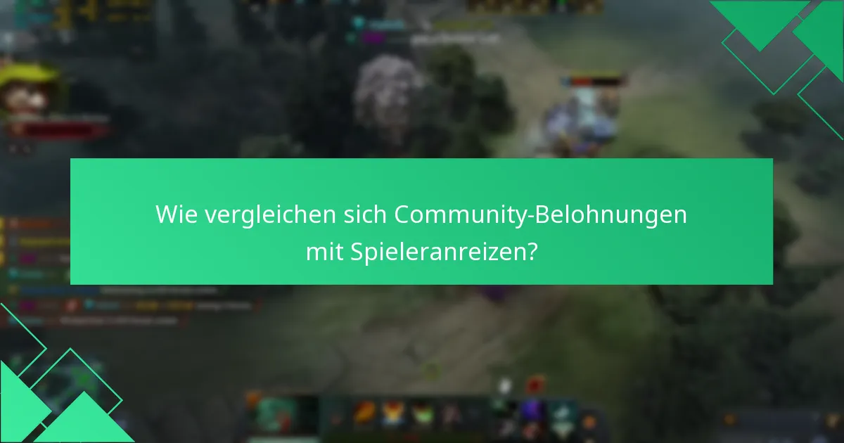 Wie vergleichen sich Community-Belohnungen mit Spieleranreizen?