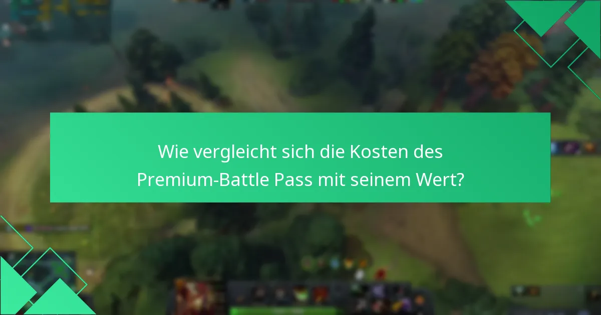 Wie vergleicht sich die Kosten des Premium-Battle Pass mit seinem Wert?