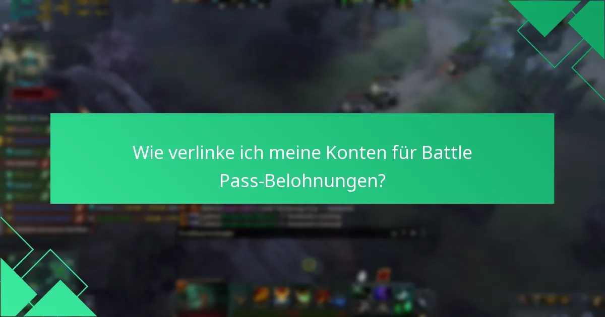 Wie verlinke ich meine Konten für Battle Pass-Belohnungen?